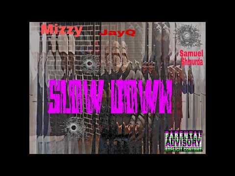 JayQ x Mizzy X Samuel $hmurda   slow down Medium 1