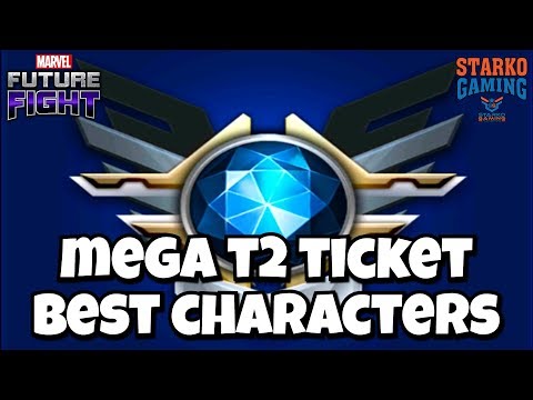BEST CHARACTERS FOR MEGA T2 TICKET | MARVEL FUTURE FIGHT