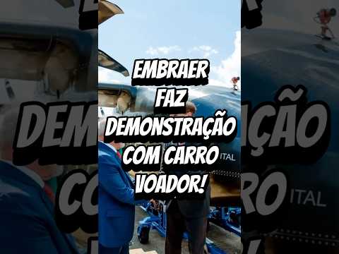 Embraer faz voo de demonstração de ‘carro voador’
