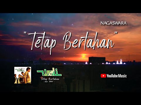 Wali - Tetap Bertahan (Official Video Lyrics) #lirik