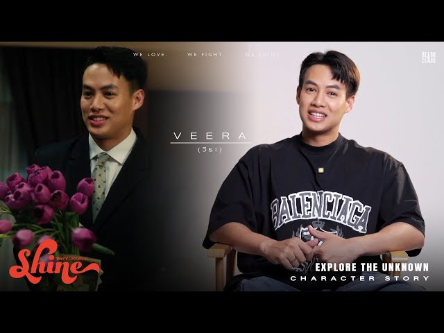 Shine | Character Story : Veera