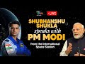 LIVE Shubhanshu Shukla Speaks With PM Modi From The International Space Station