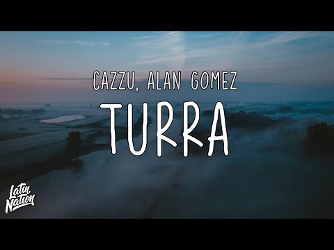 Cazzu, Alan Gomez - TURRA [Lyrics/Letra]