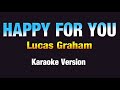 HAPPY FOR YOU - Lucas Graham (KARAOKE VERSION)