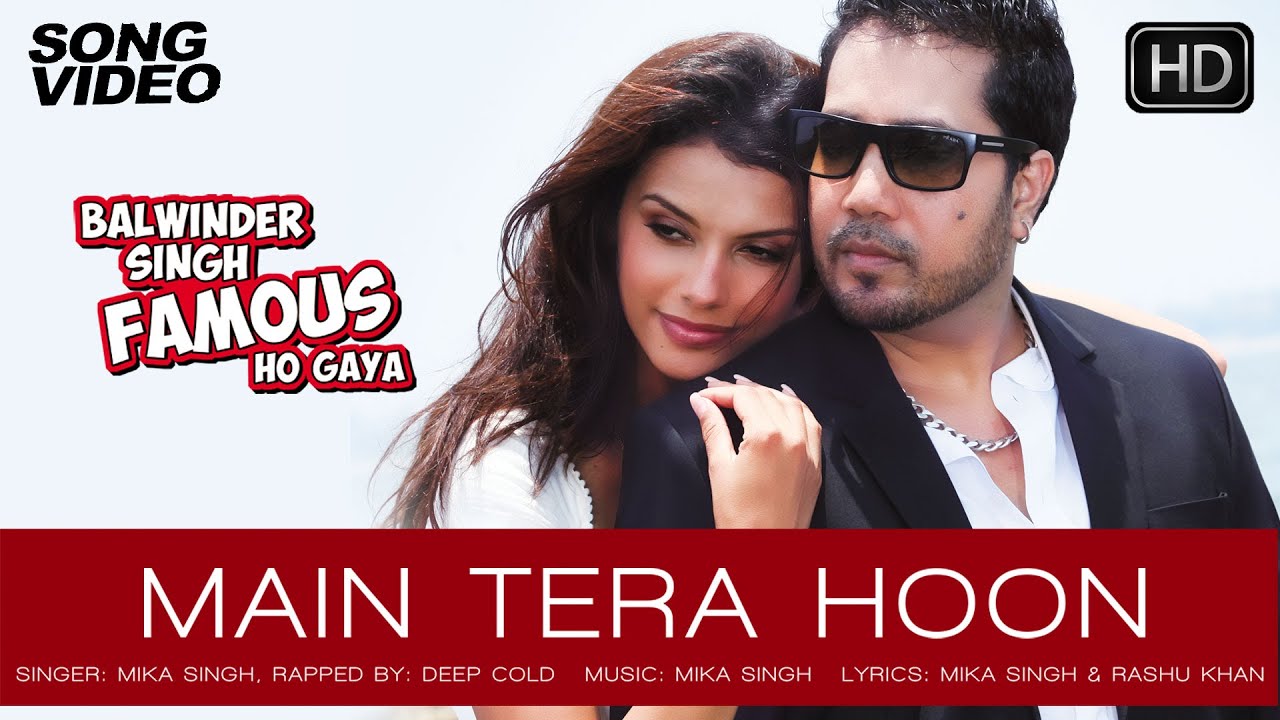 Main Tera Hoon Lyrics  | Balwinder Singh Famous Ho Gaya | Shaan, Mika Singh | Mika Singh | Mika Singh