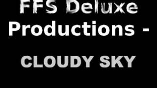Cloudy Sky - Fetter feat Schmaler (FFS Deluxe Productions)