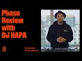 Phase | Review with DJ Hapa