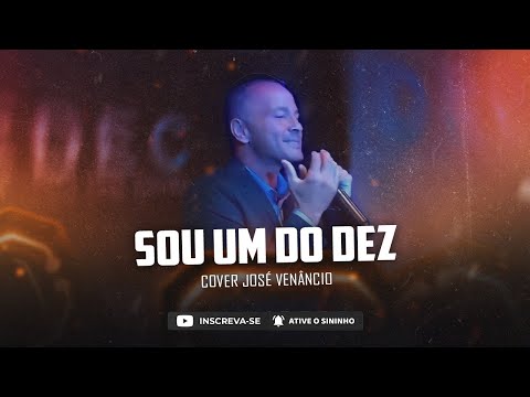 Sou um dos dez | José Venâncio (AO VIVO)