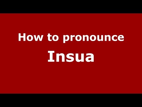 How to pronounce Insua