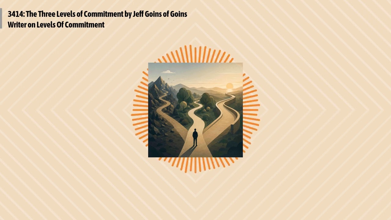 3414: The Three Levels of Commitment by Jeff Goins of Goins Writer on Levels Of Commitment |...