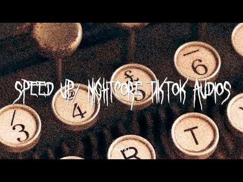 sped up/nightcore tiktok audios ♡ pt. 271