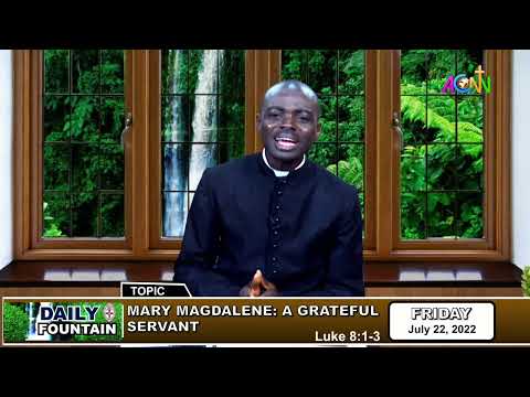 DAILY FOUNTAIN DEVOTIONAL OF JULY 22, 2022 - THE REV'D CANON VALENTINE VERSHIMA SOO