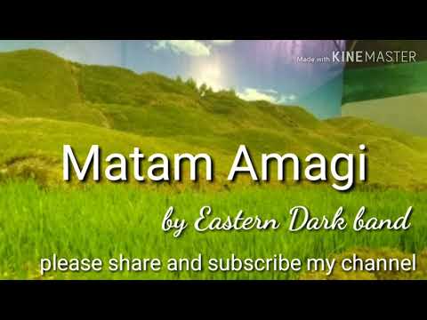 Matam amagee by eastern dark band
