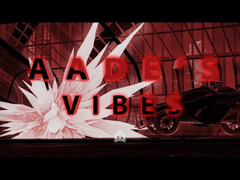 Aade's Vibes 4 | Rocket League