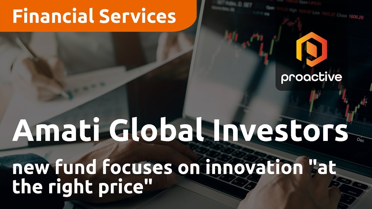 Amati Global Investors' new fund focuses on innovation "at the right price"