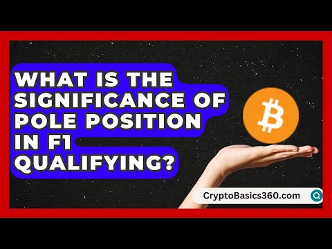 What Is the Significance of Pole Position in F1 Qualifying? | Pole Position Experts