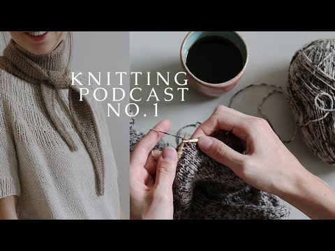 KNITTING PODCAST NO.1