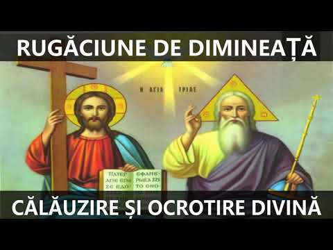 RUGĂCIUNE DE DIMINEAȚĂ - PENTRU CĂLĂUZIRE ȘI OCROTIRE DIVINĂ