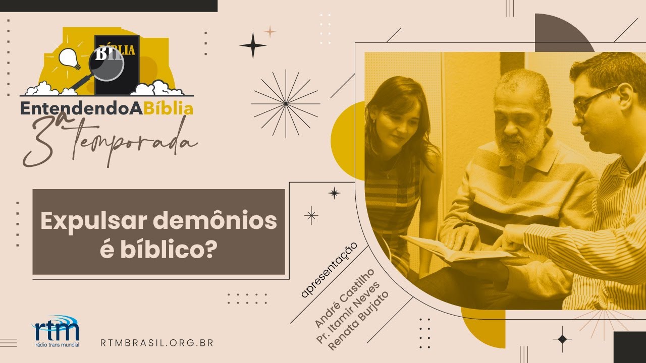 Entendendo a Bíblia | Expulsar demônios é bíblico?