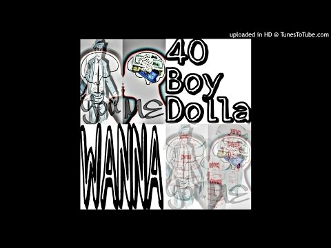 40Boy Dolla x You Wanna