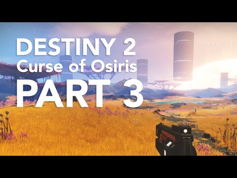 DESTINY 2 Curse of Osiris Gameplay Walkthrough Part 3