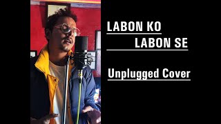 Labon Ko Labon Se - Cover | Tarun Kaushal - YouTube