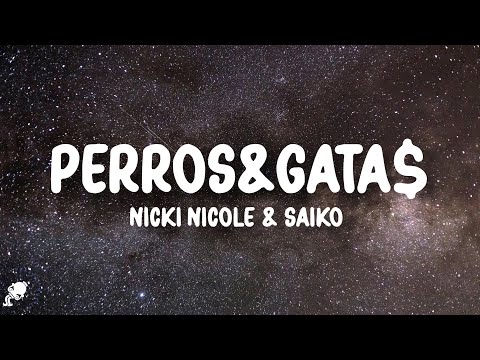 Nicki Nicole, SAIKO - PERROS&GATA$ (Letra/Lyrics)
