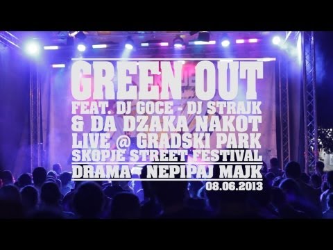 Green Out feat. Da Dzaka Nakot - Drama / Nepipaj Majk - Live @ Skopje Street Festival
