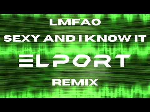 LMFAO - Sexy And I Know It (ELPORT Remix)