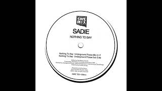 Sadie – Nothing To Say (Underground Posse Mix)