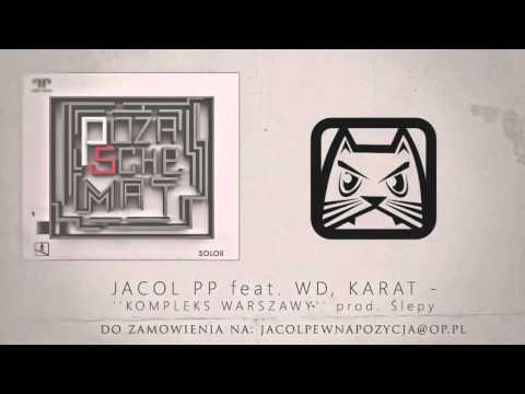JACOL PP feat  WD, KARAT   '' KOMPLEKS WARSZAWY '' prod  Ślepy