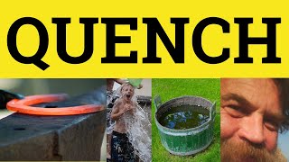 🔵 Quench - Quench Meaning - Quench Examples - Quench in a Sentence - Formal and Literary English