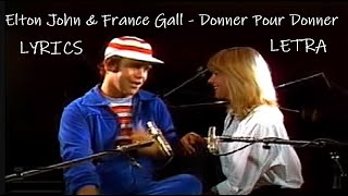 Elton John &amp; France Gall - Donner Pour Donner  LYRICS  LETRA
