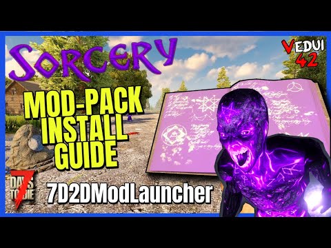 7 Days to Die Sorcery Modpack - HOW to Install Mod with 7D2DModLauncher ✔️