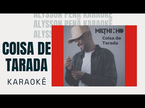 Karaokê - Milthinho - Coisa de Tarada