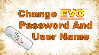 how to change evo wingle password and name
