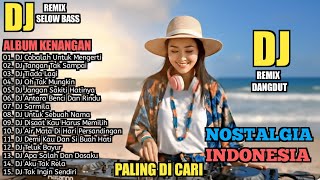 Download lagu DJ REMIX NOSTALGIA TERBAIK 2025 || DJ COBALAH UNTUK MENGERTI || DJ TANGAN TAK SAMPAI || REMIX SLOW mp3 Download lagu DJ REMIX NOSTALGIA TERBAIK 2025 || DJ COBALAH UNTUK MENGERTI || DJ TANGAN TAK SAMPAI || REMIX SLOW mp3