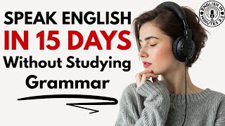 Speak English Without Studying Grammar | Daily English Listening & Speaking Fluency Practice Podcast