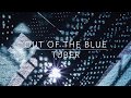 Out Of The Blue By Tuber 2017 Full Album