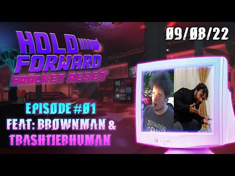 Hold Forward Presents: Bracket Reset #1 feat. Brownman & TrashTierHuman!