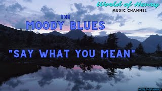The Moody Blues    &quot;Say What You Mean    part 1 &amp; 2  @world_of_henry 7907