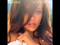 Rihanna - If It's Lovin' That You Want - Part 2 (Original)