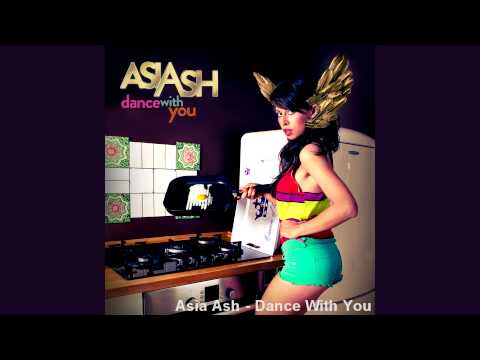 Asia Ash - Dance With You