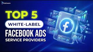 Top 5 White Label Facebook Ads Agencies That Scale Agencies Fast