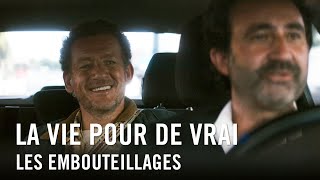 La Vie Pour De Vrai - Les Embouteillages