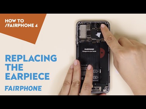 Replace the Earpiece | HOW TO FAIRPHONE 4