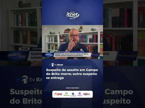Suspeito de assalto em Campo do Brito morre; outro suspeito se entrega