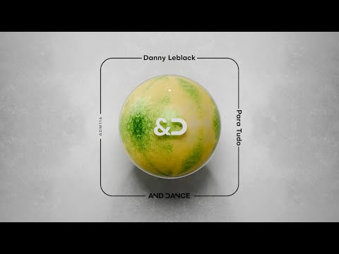 Danny Leblack - Para Tudo (Extended Mix)