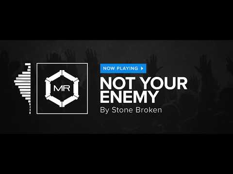 Stone Broken - Not Your Enemy [HD]