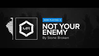 Stone Broken - Not Your Enemy [HD]